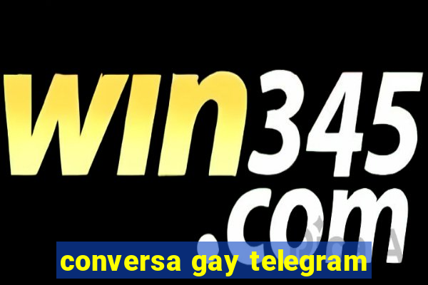 conversa gay telegram